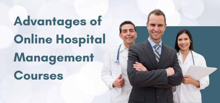 Advantages of Online Hospital Management Courses, Online Certificate Course in Hospital Management in India, Advantages of Online Certificate Course in Hospital Management in India, Online certificate course in hospital management in India