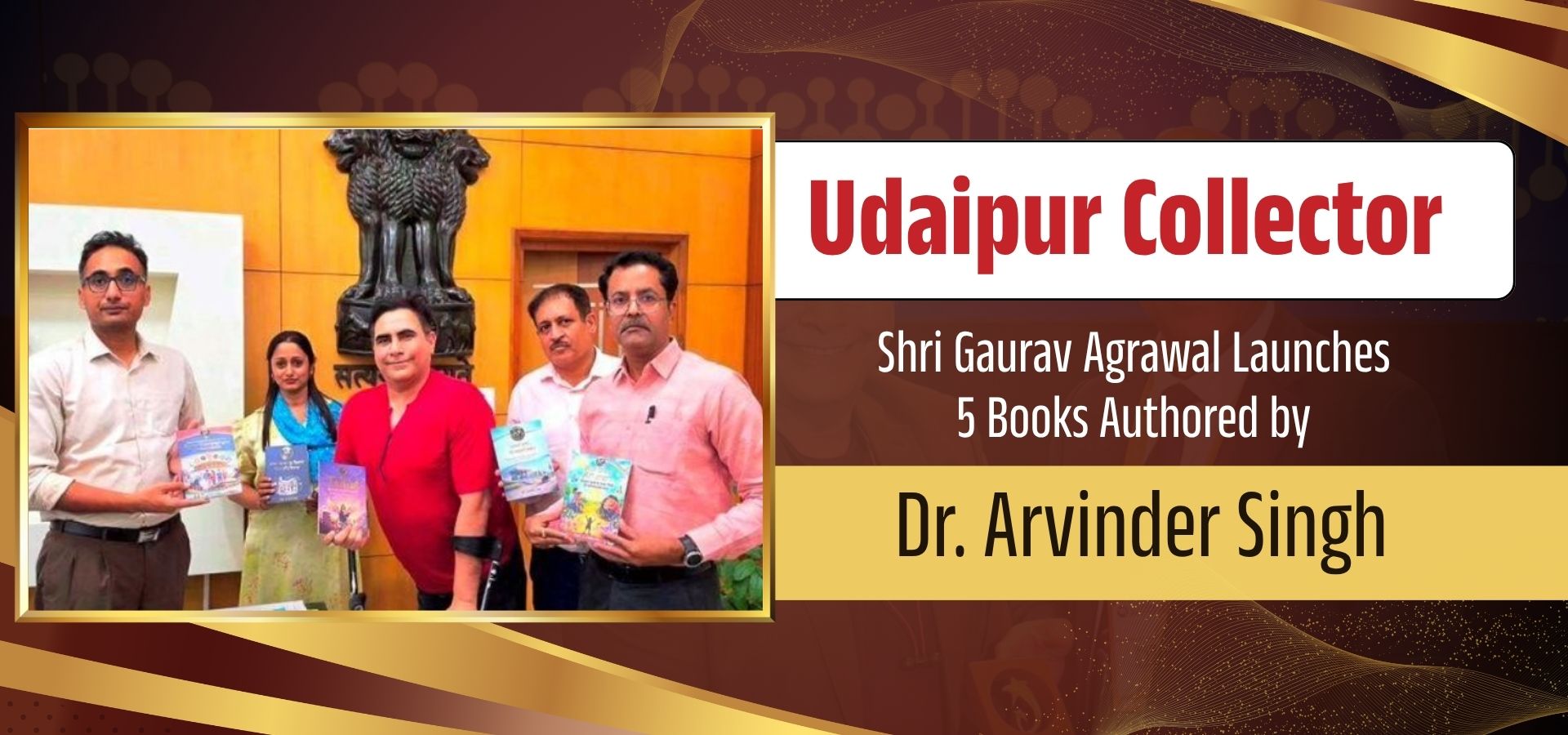 Udaipur Collector Shri Gaurav Agrawal Launches 5 Books Authored by Dr. Arvinder Singh during the official book launch event in Udaipur