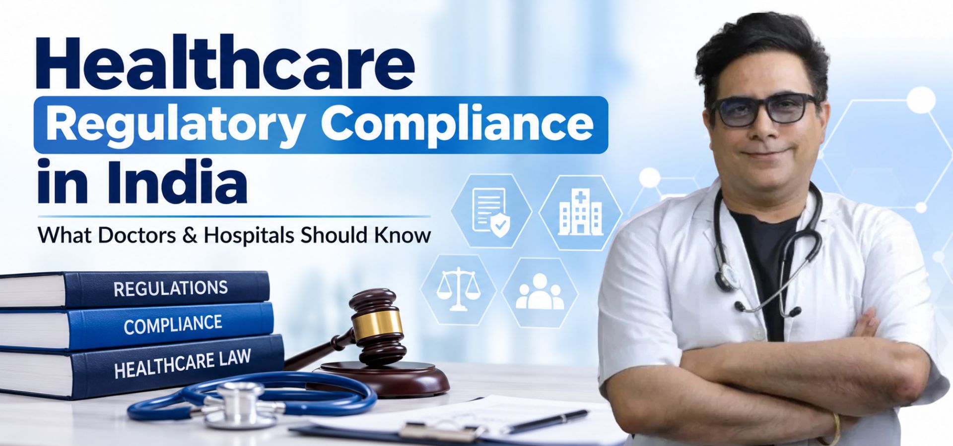 Healthcare Regulatory Compliance in India guide for doctors and hospitals featuring Dr. Arvinder Singh